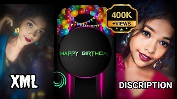 HAPPY BIRTHDAY 💐🥳 Xml File ✅ Alight Motion Video Editing || XML😌 || #alightmotion #xmlfile
