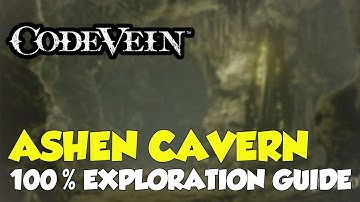 Code Vein Ashen Cavern 100% Exploration Guide