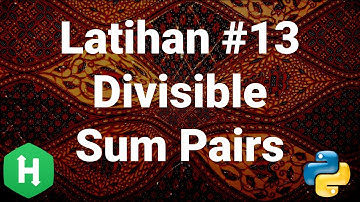 [HackerRank 13] Ulasan Soal Divisible Sum Pairs (Algoritma Pemrograman tingkat kesulitan mudah)
