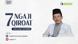 Ngaji 7 Qiroat Dari Matan Syatibiyah || Dr. Saiful Islam Mubarak