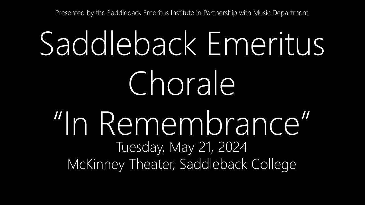 2024 Saddleback Emeritus Chorale In Remembrance 5 21 24 YouTube 2024-saddleback-emeritus-chorale-in-remembrance-5-21-24-youtube