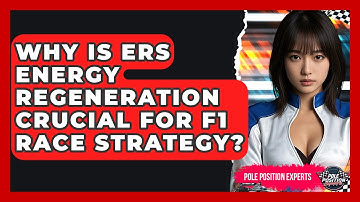 Why Is ERS Energy Regeneration Crucial For F1 Race Strategy? - Pole Position Experts