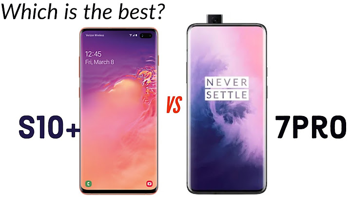 Samsung galaxy s10 vs oneplus 7 pro so sánh