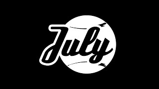 July- What We Signed Up For (Quarantine Session)