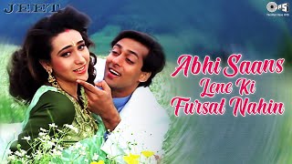 Abhi Saans Lene Ki Fursat Nahin Hai | Jeet | Salman Khan, Karisma | Sonu Nigam, Alka Yagnik | 90's