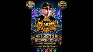 MIX OLVÍDATE DE MI/ MP3 EL GRAN SAICO Y SU NUEVA GENERACIÓN/ FOXKENPRODUCE ® GRINGO PRODUCCIONES 