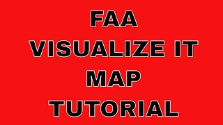 How to use the FAA Visualize It Map