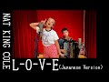 L-O-V-E (Japanese Version)  / NAT KING COLE by チャラン・ポ・ランタン (Charan Po Rantan) [歌ってみたよ232]