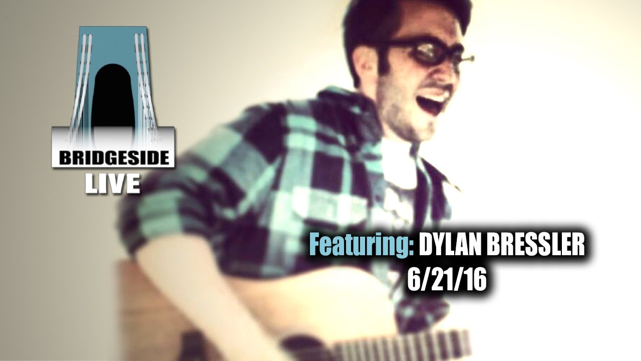 Watch Dylan Bressler Performs on Bridgeside Live S1 Ep21 on YouTube Watch Dylan Bressler Performs on Bridgeside Live S1 Ep21 on YouTube