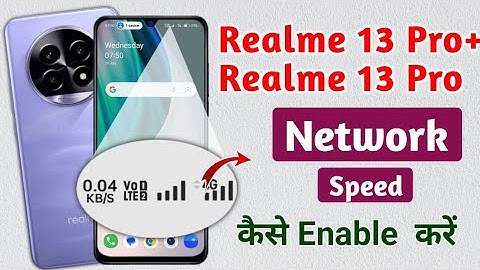 realme 13 pro plus me network speed show kaise kare ! realme 13 pro me network speed show kaise kare