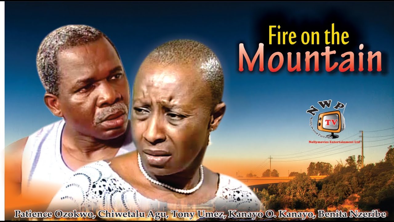  Fire on the Mountain   - Nigerian Nollywood Movie