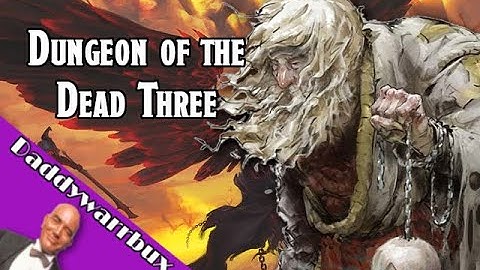 Descent into Avernus #2 | Dungeon of the Dead Three | D&D 5E Dungeons and Dragons