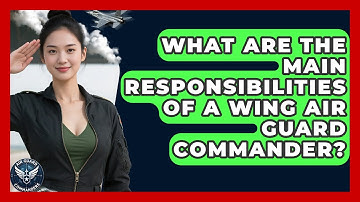 What Are the Main Responsibilities of a Wing Air Guard Commander? | Air Guard Commanders