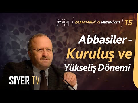 Abbasiler - Kuruluş ve Yükseliş Dönemi | Prof. Dr. Mustafa Demirci