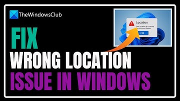 Windows 11 Location wrong [Fix]