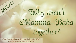 1045 Why aren't Mamma-Baba together disc254 #aivv @A1SPIRITUALUNIVERSITY