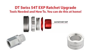 DT Swiss 54T EXP Ratchet Upgrade How To and Tools Needed