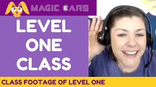 LEVEL ONE FULL CLASS | Magic Ears Teaching