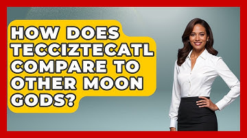 How Does Tecciztecatl Compare To Other Moon Gods? - Exploring Ancient Myths