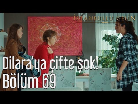 İstanbullu Gelin 69. Bölüm - Dilara'ya Çifte Şok!