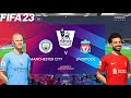 FIFA 23 - Manchester City vs Liverpool - Premier League 22/23 Matchday | Etihad Stadium Gameplay