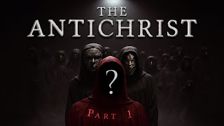 WHO exactly IS THE ANTICHRIST || Part 1