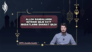 Alloh bandalarini imtihon qilib ko'p ibodatlarni shariat qildi || USTOZ JAMOLIDDIN ASADULLOH