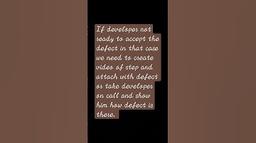 Developer not ready to accept the defect what can you do, most imp que asked in interview manual