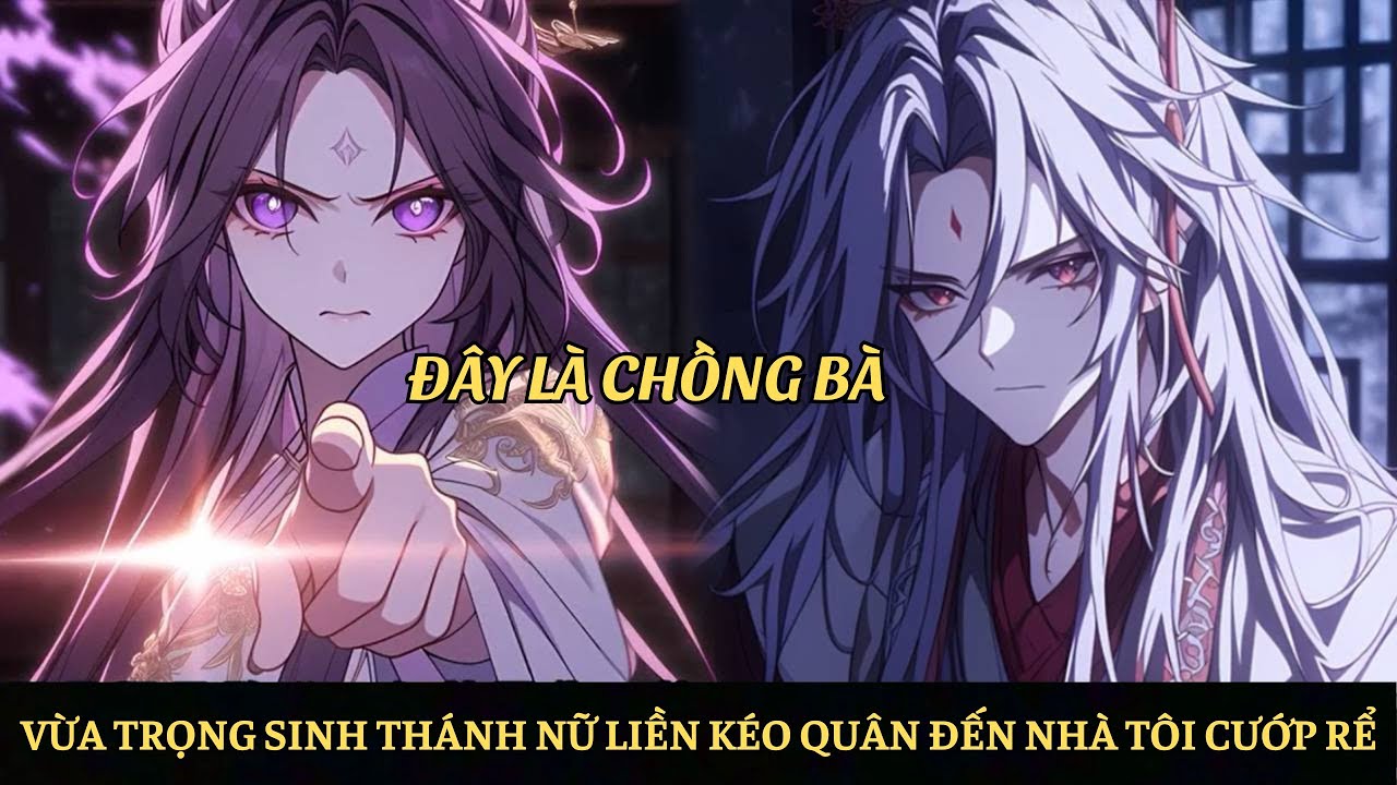 Trọng Sinh Về Ngàn Năm Trước, Đang Thành Hôn Thánh Nữ Liền Kéo Quân Đến Cướp Rể | P1