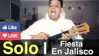 Como Tocar - Solo - Fiesta En Jalisco - (( Vihuela ))