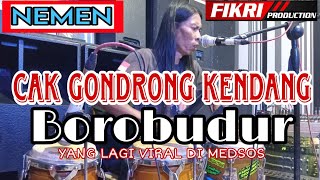 NEMEN-COVER-CAK GONDRONG KENDANG #fikriproduction #borobudur #magelang