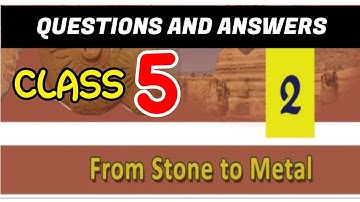 Class 5 Social Science Unit 2 From Stone to Metal Questions and Answers| STD 05 SOCIAL SCIENCE