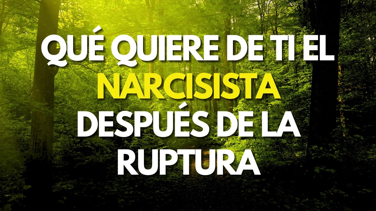 LO QUE EL NARCISISTA QUIERE DE TI DESPUÉS DE LA RUPTURA | #narcisismo