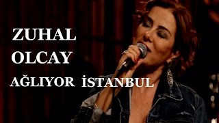 Zuhal Olcay - Ağlıyor İstanbul / Akustikhane