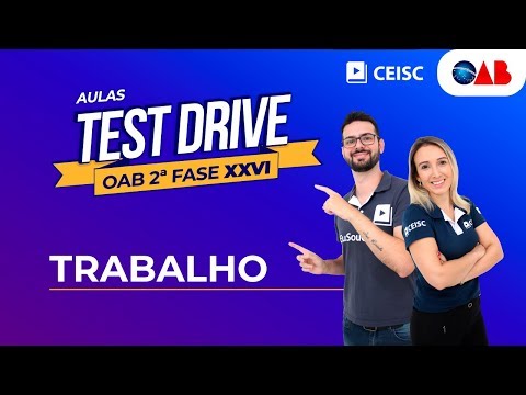 Aula Test Drive OAB 2ª Fase - Trabalho - Estruturação do XXV Exame - Aula Test Drive OAB 2ª Fase - Trabalho - Estruturação do XXV Exame