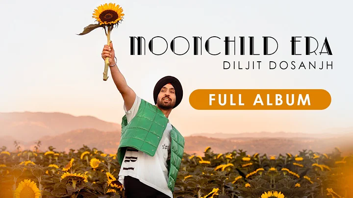 MoonChild Era (Full Album) Diljit Dosanjh | Latest...