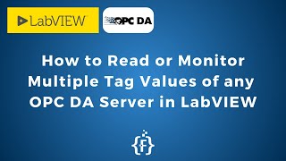 How to Read or Monitor Multiple Tag Values of Any OPC DA Server in LabVIEW | IoT | IIoT | OPC |