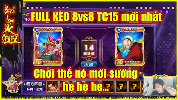 ღ KOF98UMOL ★ 【Bình loạn】 FULL KÈO 8vs8 TC15 mới nhất...Chơi thế nó mới sướng, hẹ hẹ hẹ 💥