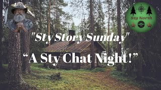 “A Sty Chat Night!” Sty Story Sunday?
Had a Sty Story all ready to go and ‘Surprise’, off we go with an unending chat instead! It was still an awesome time to hang out and just go with the flow!
Welcome to the Sty Shack where every Sunday you will hear a new Sty Story along with a chance to share and network with all the great folks that love to hang out here! So, stop on in and have a great time with Sty North, he loves your company!
Help Support the Channel by becoming a Member:
Join
Come Meet Sty – Origihttps://www.youtube.com/channel/UCdrwnN1HhkcFTFdngDLdhEg/joinnal Song
Written and Performed by: Samantha Lee’s Originals
https://www.youtube.com/watch?v=UdCUoeZRuBE
Sty North
PO Box 455
Ashland, WI 54806
NOTE: If there is any known violations of the Community Guidelines you will be removed from the stream! There are links below to the Guidelines, to report Defamation of Character, and Cyberbullying and Harassment!
LINK TO YOUTUBES COMMUNITY GUIDLINES - https://www.youtube.com/yt/about/poli...
LINK TO REPORT DEFAMATION OF CHARACTER - https://support.google.com/youtube/an...
LINK TO REPORT CYBERBULLYING AND HARASSMENT - https://www.youtube.com/reportabuse “A Sty Chat Night!” Sty Story Sunday?