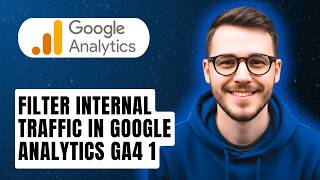 How To Filter Internal Traffic In Google Analytics Ga4 1 [2026 Guide]