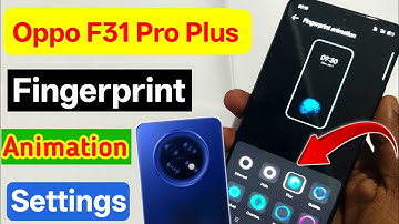 Oppo f31 pro plus 5g fingerprint animation change/how to change fingerprint animation on the oppo