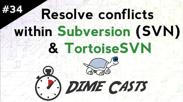 Resolve conflicts within Subversion (SVN) & TortoiseSVN