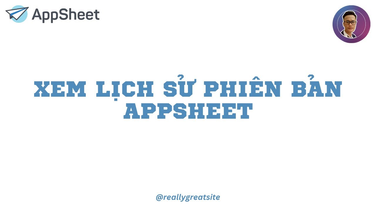  appsheet 24 t nh n ng version history tr n appsheet youtube