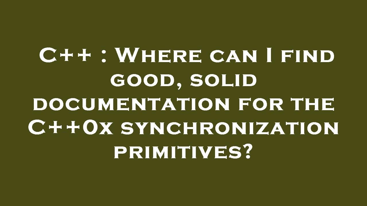 C++ : Where can I find good, solid documentation for the C++0x ...