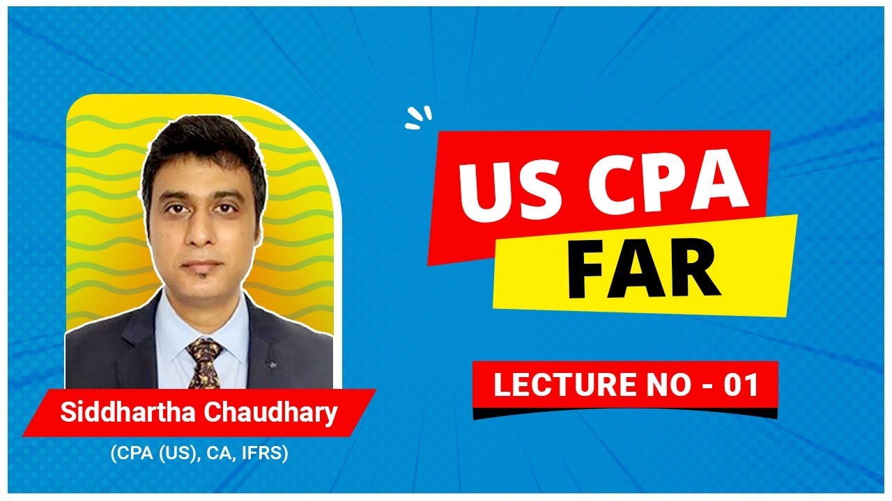 US CPA - Financial Accounting and Reporting (FAR) - Lecture No.01 