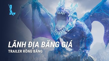 Lãnh Địa Băng Giá | Trailer Rồng Băng - Liên Minh Huyền Thoại: Tốc Chiến
