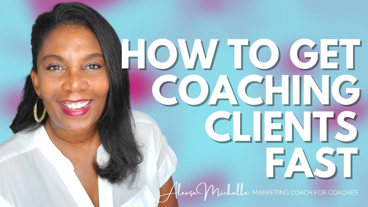How To Get Coaching Clients Fast - YouTube