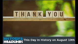 This Day in History on August 10th