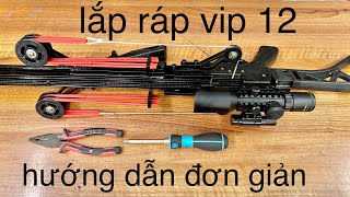 lắp ráp vip 12 :( chi tiết đơn giản ): lh.0867.181.322 zalo