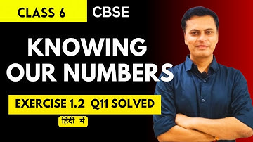 knowing our numbers | exercise 1.2 Q11 solved  Class 6 Maths